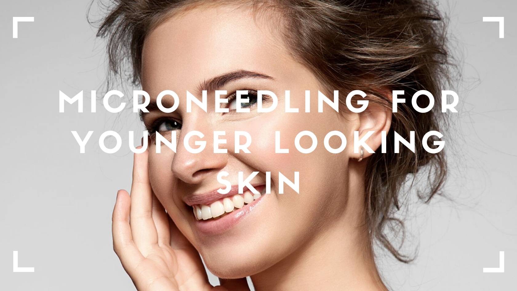 Microneedling for Younger Looking Skin